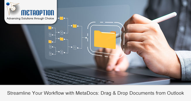 Streamline Your Workflow with MetaDocs: Drag & Drop Documents from Outlook