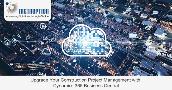 Upgrade Your Construction Project Management with Dynamics 365 Business Central