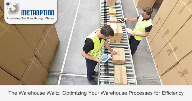 The Warehouse Waltz: Optimizing Your Warehouse Processes for Efficiency