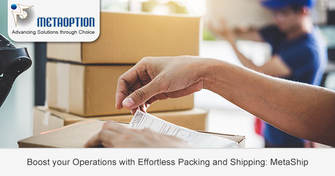 Boost your Operations with Effortless Packing and Shipping: MetaShip