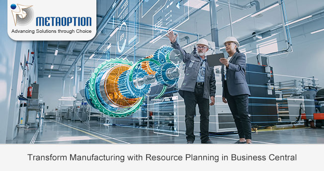 Transform Manufacturing with Resource Planning in Business Central