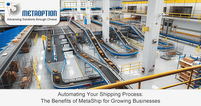 Automating Your Shipping Process: The Benefits of MetaShip for Growing Businesses