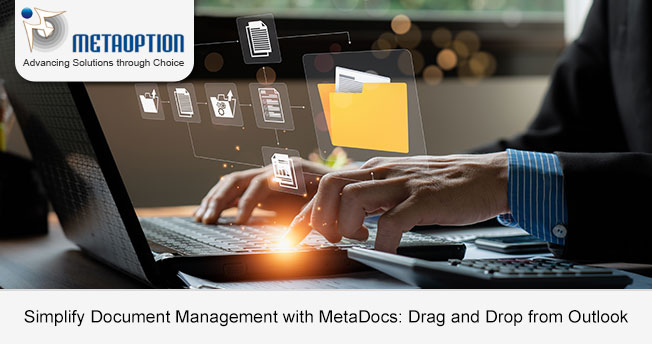 Simplify Document Management with MetaDocs: Drag and Drop from Outlook